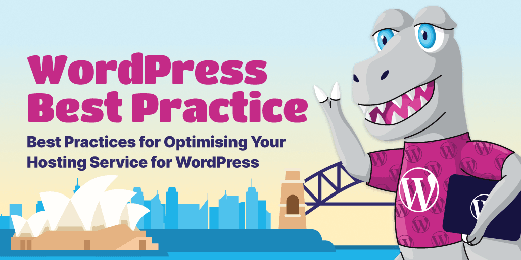 Illustration featuring a friendly a Ventrasaurus wearing a WordPress shirt, holding a tablet with the WordPress logo. The text reads 'WordPress Best Practice: Best Practices for Optimising Your Hosting Service for WordPress.' The background includes Sydney's iconic landmarks, such as the Sydney Opera House and Sydney Harbour Bridge.